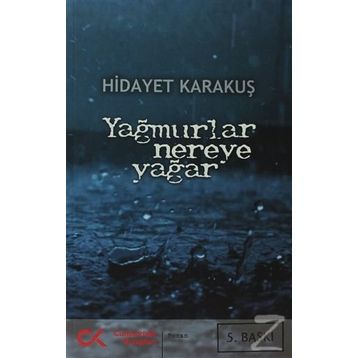YAĞMURLAR NEREYE YAĞAR - GENEL