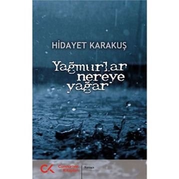 YAĞMURLAR NEREYE YAĞAR - GENEL