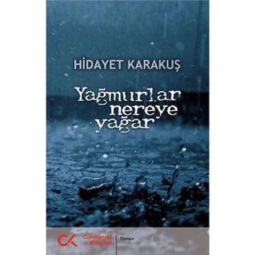 YAĞMURLAR NEREYE YAĞAR - GENEL