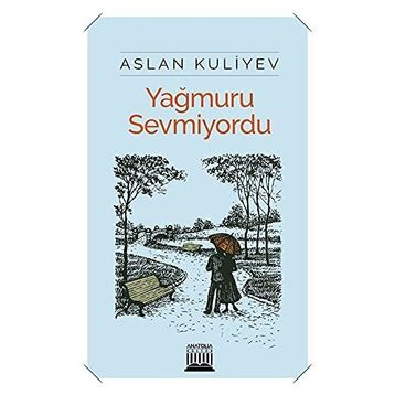 Yağmuru Sevmiyordu - Aslan Kuliyev