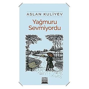 Yağmuru Sevmiyordu - Aslan Kuliyev
