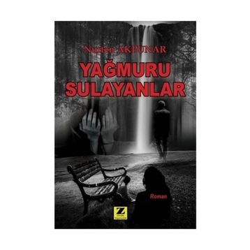 Yağmuru Sulayanlar - Nurten Akpunar