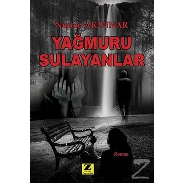 Yağmuru Sulayanlar - Nurten Akpunar