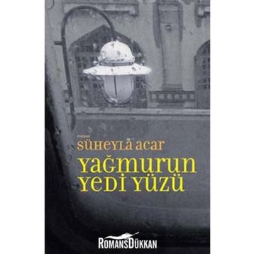 YAĞMURUN YEDI YÜZÜ - SÜHEYLA ACAR