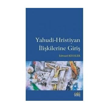 Yahudi Hristiyan İlişkilerine Giriş Edward
