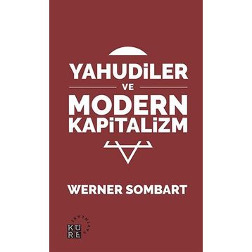 Yahudiler ve Modern Kapitalizm - Werner Sombart