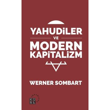 Yahudiler ve Modern Kapitalizm - Werner Sombart
