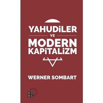 Yahudiler ve Modern Kapitalizm - Werner Sombart