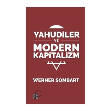 Yahudiler ve Modern Kapitalizm - Werner Sombart