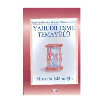 YAHUDILEŞME TEMAYÜLÜ - MUSTAFA İSLAMOĞLU