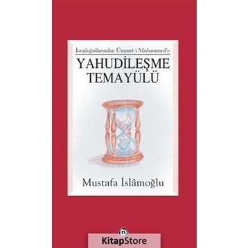 YAHUDILEŞME TEMAYÜLÜ - MUSTAFA İSLAMOĞLU