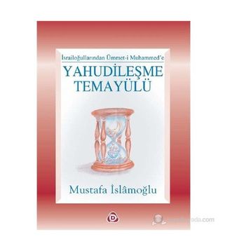 YAHUDILEŞME TEMAYÜLÜ - MUSTAFA İSLAMOĞLU