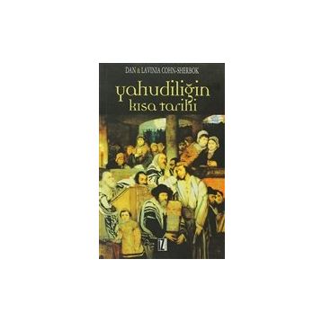 YAHUDİLİĞİN KISA TARIHI - DAN COHN-SHERBOK;LAVINIA COHN-SHERBOK