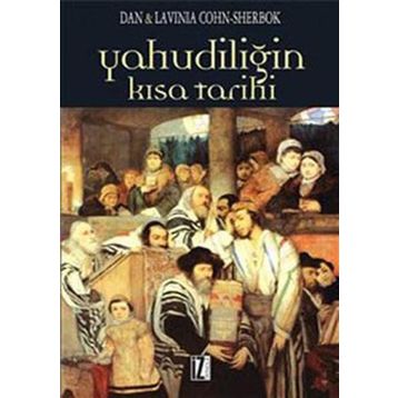 YAHUDİLİĞİN KISA TARIHI - DAN COHN-SHERBOK;LAVINIA COHN-SHERBOK