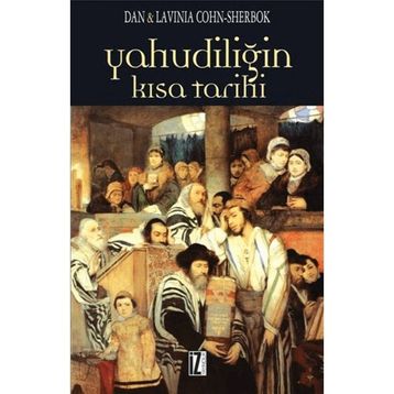 YAHUDİLİĞİN KISA TARIHI - DAN COHN-SHERBOK;LAVINIA COHN-SHERBOK