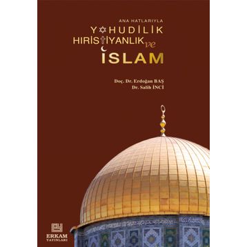 YAHUDILIK HIRİSTİYANLIK VE İSLAM - ERDOĞAN BAŞ