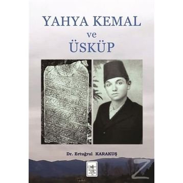 Yahya Kemal Ve Üsküp - Ertuğrul Karakuş