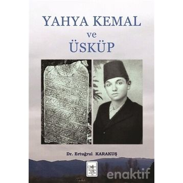 Yahya Kemal Ve Üsküp - Ertuğrul Karakuş