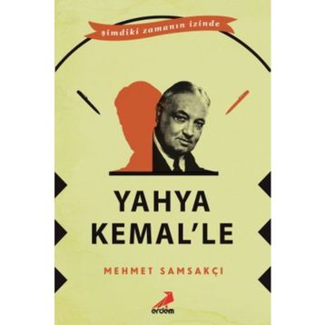 Yahya Kemal'le - Mehmet Samsakçı