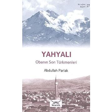 Yahyalı Obanın Son Türkmenleri - Abdullah Parlak