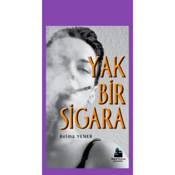 Yak Bir Sigara - Belma Yener