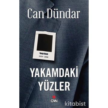 YAKAMDAKI YÜZLER - CAN DÜNDAR