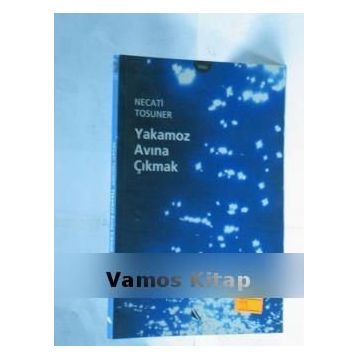 YAKAMOZ AVINA ÇIKMAK - NECATI TOSUNER