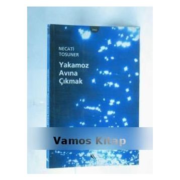 YAKAMOZ AVINA ÇIKMAK - NECATI TOSUNER