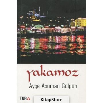 Yakamoz - Ayşe Asuman Gülgün