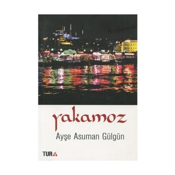 Yakamoz - Ayşe Asuman Gülgün