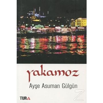 Yakamoz - Ayşe Asuman Gülgün