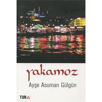 Yakamoz - Ayşe Asuman Gülgün