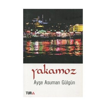Yakamoz - Ayşe Asuman Gülgün