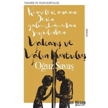 Yakarış Ve Yalın Kurtuluş - Oğuz Savaş