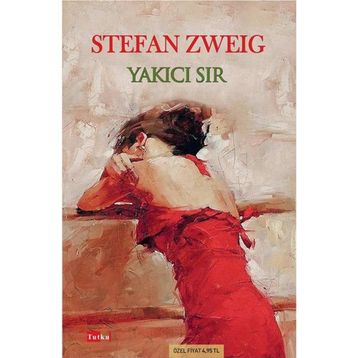 Yakıcı Sır - Stefan Zweig