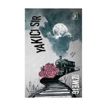 Yakıcı Sır - Stephan Zweig