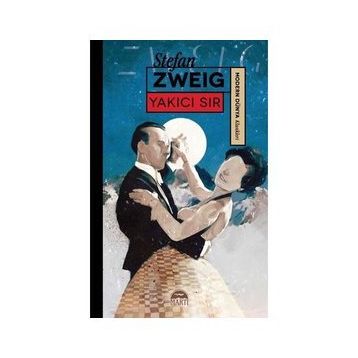 Yakıcı Sır - Stephan Zweig