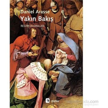 Yakın Bakış - Daniel Arasse