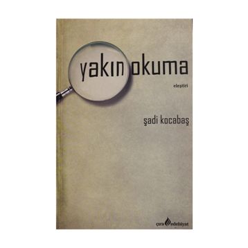Yakın Okuma - Şadi Kocabaş