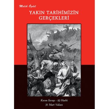 Yakın Tarihimizin Gerçekleri - Melih Özdil