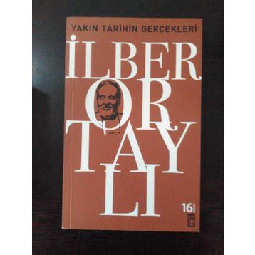 Yakın Tarihin Gerçekleri - İlber Ortaylı