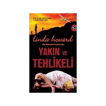 YAKIN VE TEHLIKELI - LINDA HOWARD