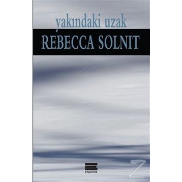 Yakındaki Uzak - Rebecca Solnit