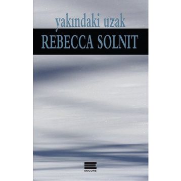 Yakındaki Uzak - Rebecca Solnit