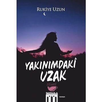 Yakınımdaki Uzak Rukiye Uzun