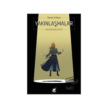 Yakınlaşmalar - Steven Erikson