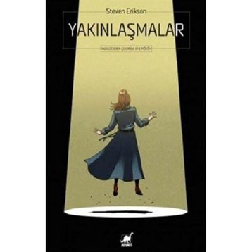 Yakınlaşmalar - Steven Erikson