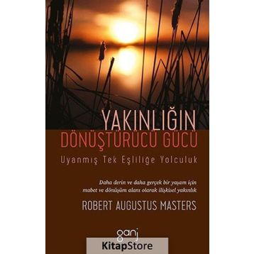 Yakınlığın Dönüştürücü Gücü - Robert Augustus Masters
