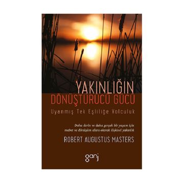 Yakınlığın Dönüştürücü Gücü - Robert Augustus Masters