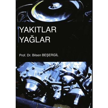 Yakıtlar Yağlar - Bilsen Beşergil
